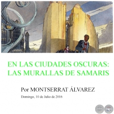 EN LAS CIUDADES OSCURAS: LAS MURALLAS DE SAMARIS - Por MONTSERRAT ÁLVAREZ - Domingo, 10 de Julio de 2016